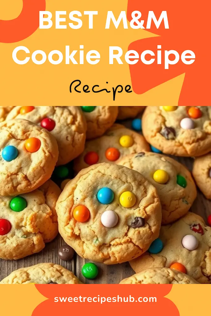 BEST M&M Cookie Recipe